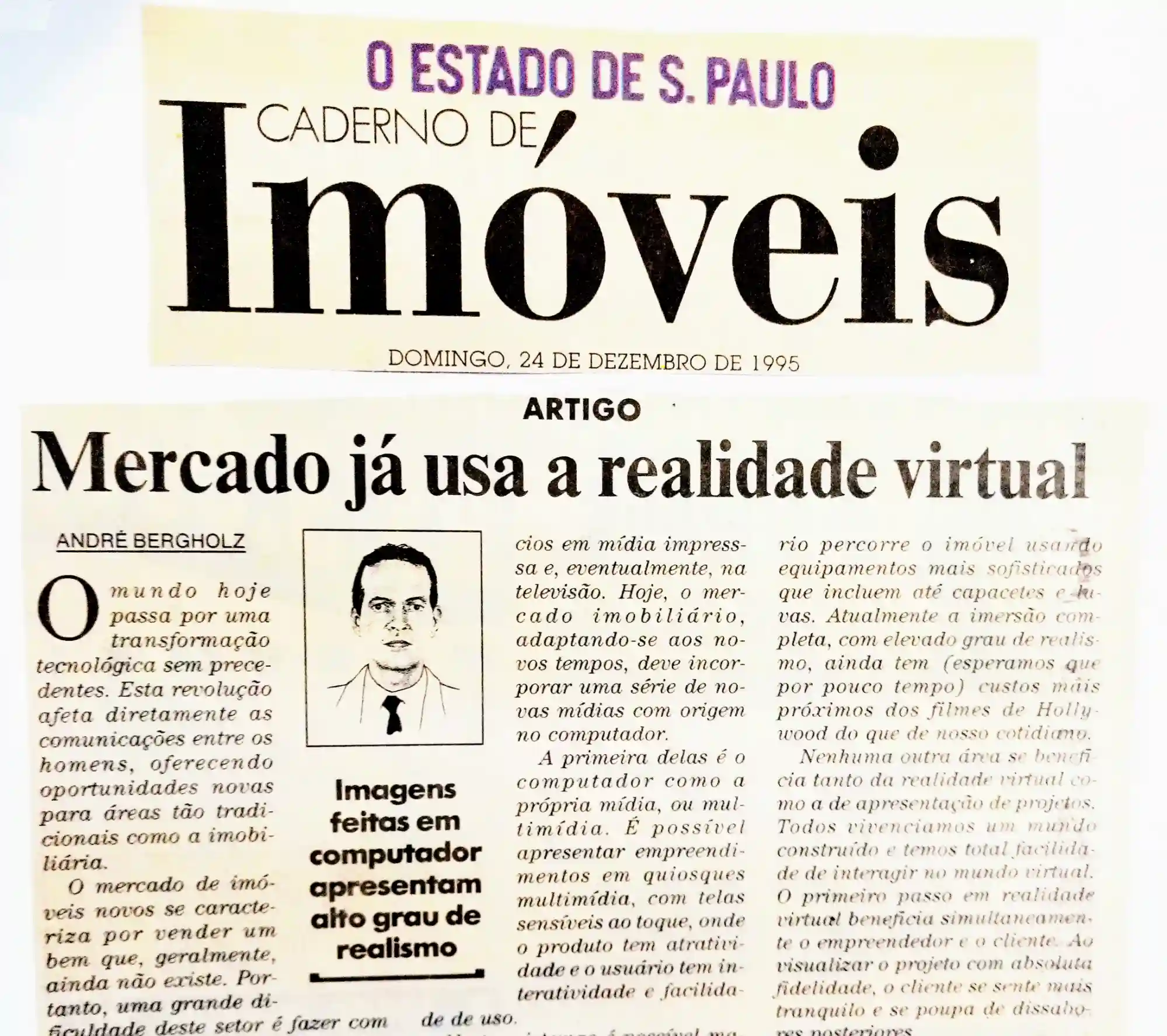 O Estado de S. Paulo, Caderno de Imóveis, 24/12/1995 — artigo de André Bergholz: “Mercado já usa a realidade virtual”